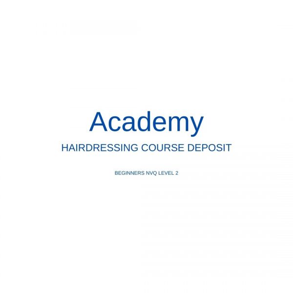 NVQ Level 2 This is where you pay your deposit for your Beginners NVQ Level 2 Hairdressing Course